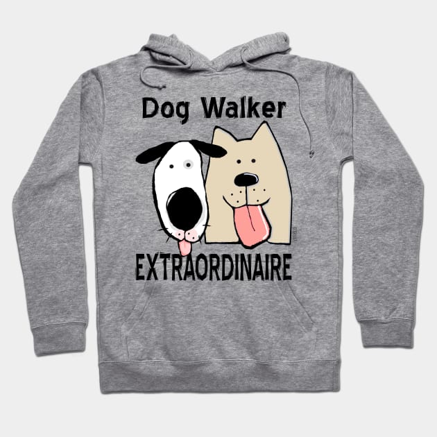 Dog Walker Extraordinaire Hoodie by sfernleaf